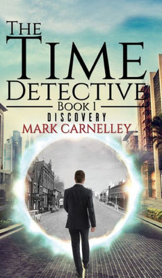 The Time Detective - Book 1 - Discovery