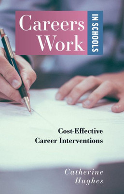 Careers Work in Schools: Cost Effective Career Interventions (Careers Work in Schools, 2)