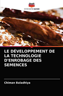 LE DÉVELOPPEMENT DE LA TECHNOLOGIE D'ENROBAGE DES SEMENCES (French Edition)