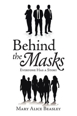 Behind the Masks: Everyone Has a Story