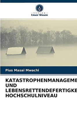 Katastrophenmanagement Und Lebensrettendefertigkeitenauf Hochschulniveau (German Edition)