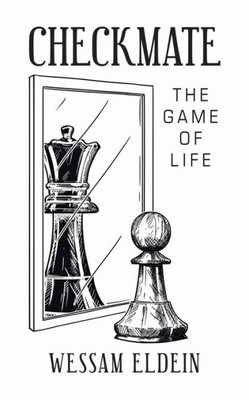 Checkmate: The Game of Life