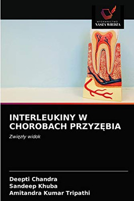 INTERLEUKINY W CHOROBACH PRZYZĘBIA: Zwięzły widok (Polish Edition)