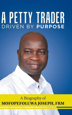 A Petty Trader Driven by Purpose: a Biography of Mofopefoluwa Joseph, Frm