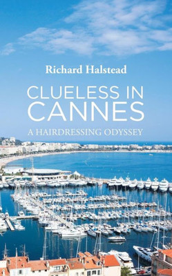 Clueless in Cannes: A Hairdressing Odyssey