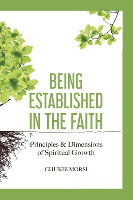 BEING ESTABLISHED IN THE FAITH: Principles and Dimensions of Spiritual Growth