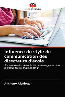 Influence du style de communication des directeurs d'école (French Edition)