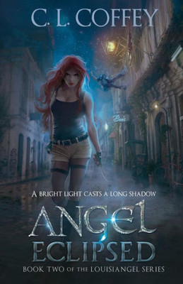 Angel Eclipsed (The Louisiangel Series)