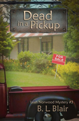 Dead in a Pickup (Leah Norwood Mysteries)