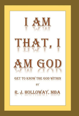 I Am That, I Am God: Get to Know the God Within