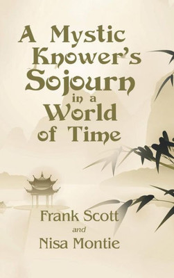 A Mystic Knower's Sojourn in a World of Time