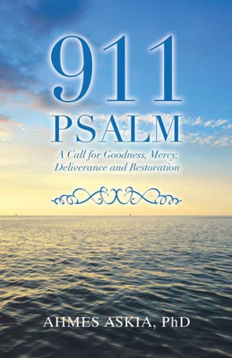911 Psalm: A Call for Goodness, Mercy, Deliverance and Restoration