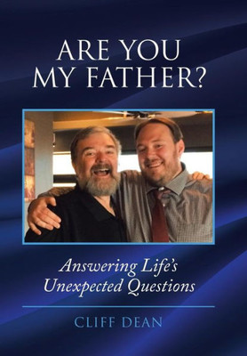 Are You My Father?: Answering Life's Unexpected Questions