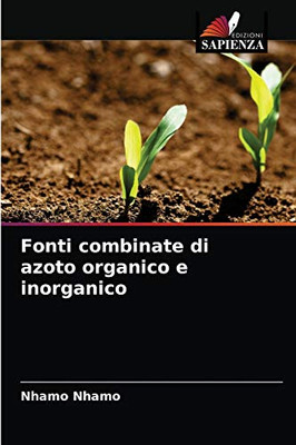 Fonti combinate di azoto organico e inorganico (Italian Edition)