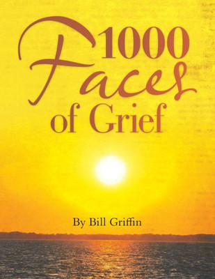 1000 Faces of Grief