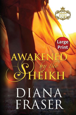 Awakened by the Sheikh: Large Print (Desert Kings)