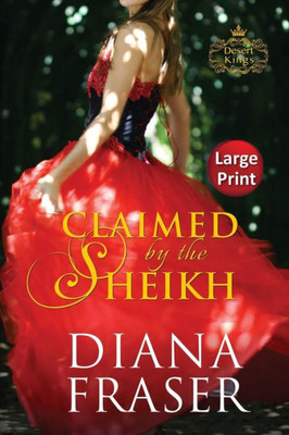 Claimed by the Sheikh: Large Print (Desert Kings)