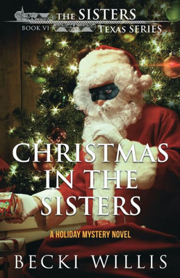 Christmas in The Sisters: A Holiday Mystery Novel (The Sisters, Texas Mystery Series)