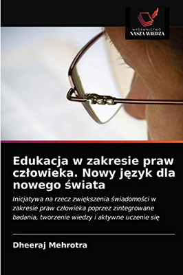 Edukacja w zakresie praw czlowieka. Nowy język dla nowego świata (Polish Edition)