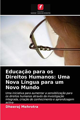 Educação para os Direitos Humanos: Uma Nova Língua para um Novo Mundo (Portuguese Edition)