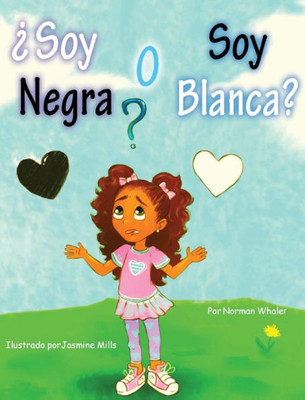 ¿Soy Negra o Soy Blanca? (Spanish Edition)