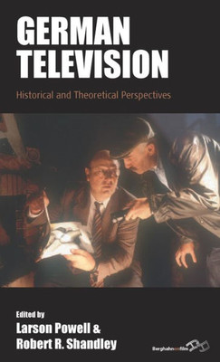 German Television: Historical and Theoretical Perspectives (Film Europa, 19)