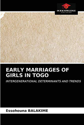 EARLY MARRIAGES OF GIRLS IN TOGO: INTERGENERATIONAL DETERMINANTS AND TRENDS