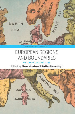 European Regions and Boundaries: A Conceptual History (European Conceptual History, 3)