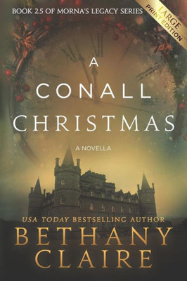 A Conall Christmas - A Novella (Large Print Edition): A Scottish, Time Travel Romance (Morna's Legacy Series)