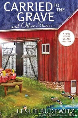 Carried to the Grave and Other Stories (Food Lovers' Village Mystery)