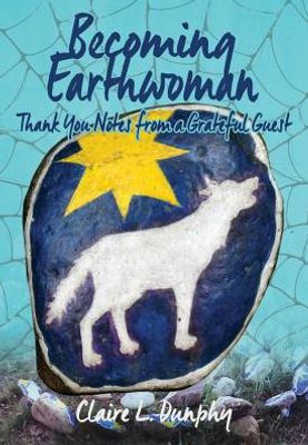 Becoming Earthwoman: Thank You Notes from a Grateful Guest