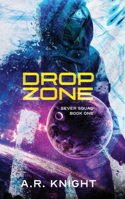 Drop Zone: A Sci Fi Action Adventure (Sever Squad)