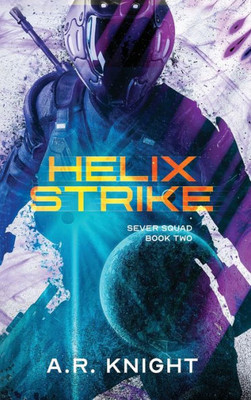 Helix Strike: A Sci Fi Action Adventure (Sever Squad)