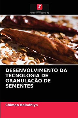 DESENVOLVIMENTO DA TECNOLOGIA DE GRANULAÇÃO DE SEMENTES (Portuguese Edition)