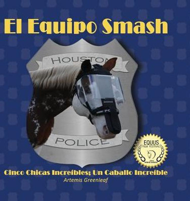 El Equipo Smash: Cinco Chicas Increíbles; Un Caballo Increíble (Spanish Edition)