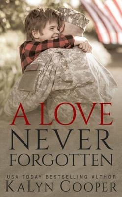 A Love Never Forgotten: Book #1 (Never Forgotten Trilogy)