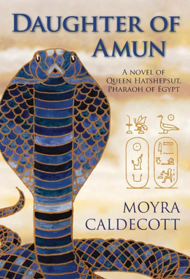 Daughter of Amun: Queen Hatshepsut, Pharaoh of Egypt - A Novel (1) (The Egyptian Sequence)