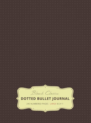 Large 8.5 x 11 Dotted Bullet Journal (Brown #13) Hardcover - 245 Numbered Pages