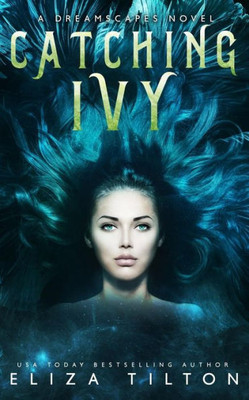 Catching Ivy (A Dreamscapes Novel)