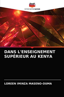 DANS L'ENSEIGNEMENT SUPÉRIEUR AU KENYA (French Edition)