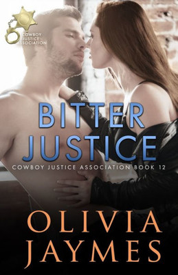 Bitter Justice (Cowboy Justice Association) Bitter Justice (Cowboy Justice Association)