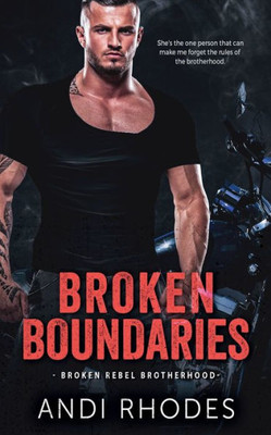 Broken Boundaries : Broken Rebel Brotherhood