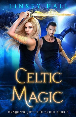 Celtic Magic (Dragon's Gift: The Druid)
