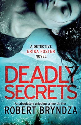 Deadly Secrets: An absolutely gripping crime thriller (Detective Erika Foster)