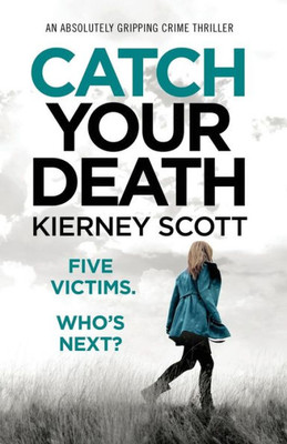 Catch Your Death: An absolutely gripping crime thriller