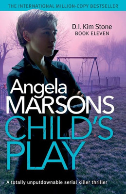 Child's Play: A totally unputdownable serial killer thriller (Detective Kim Stone)
