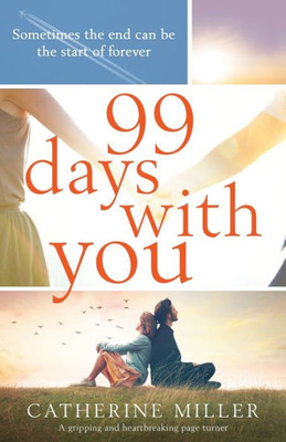 99 Days With You: A gripping and heartbreaking page turner