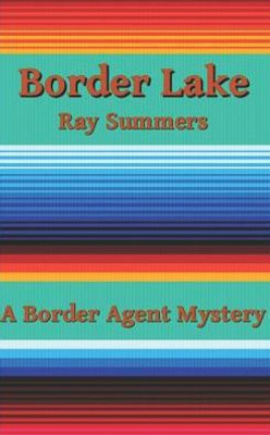 Border Lake: A Border Agent Mystery (Border Agent Mysteries)