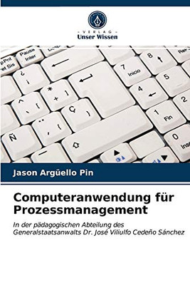 Computeranwendung für Prozessmanagement (German Edition)