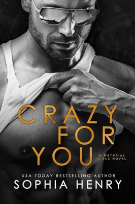 CRAZY FOR YOU: A Slow Burn Romance (Material Girls)